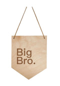 “Big Bro.” Wooden Wall Banner